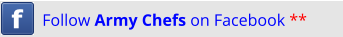 Follow Army Chefs on Facebook **