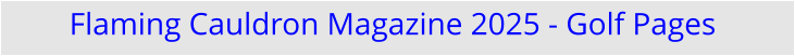 Flaming Cauldron Magazine 2025 - Golf Pages