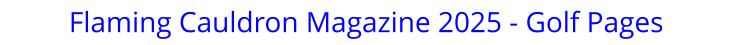 Flaming Cauldron Magazine 2025 - Golf Pages